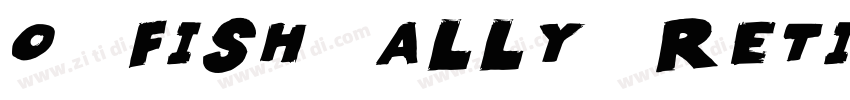 O FISH ALLY RETIRED字体转换